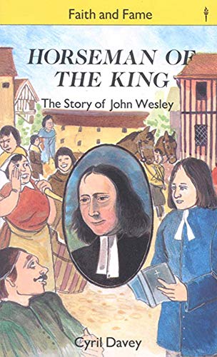 Horseman of the King The Story of John Wesley [Paperback]