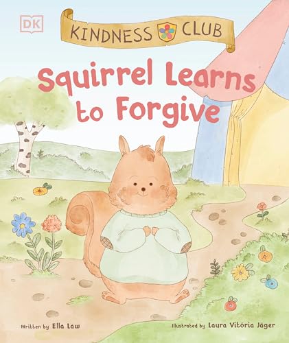 Kindness Club Squirrel Learns to Forgive [Hardcover]