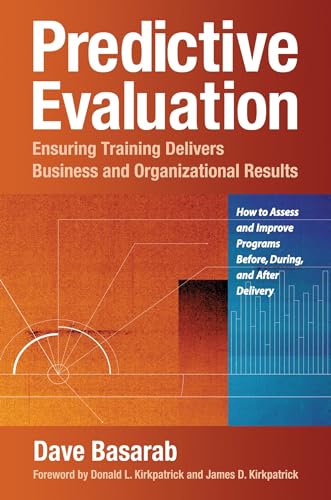Predictive Evaluation Ensuring Training Delivers Business and Organizational Re [Paperback]
