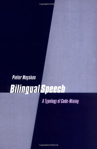 Bilingual Speech A Typology of Code-Mixing [Hardcover]