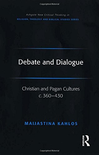 Debate and Dialogue Christian and Pagan Cultures c. 360-430 [Hardcover]