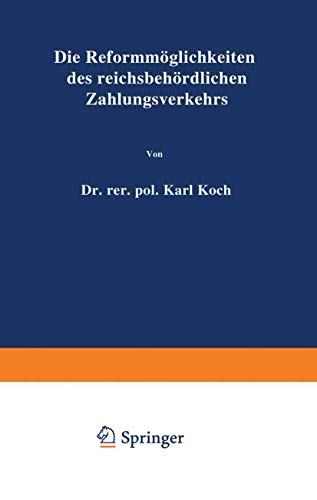 Die Reformmglichkeiten des reichsbehrdlichen Zahlungsverkehrs [Paperback]