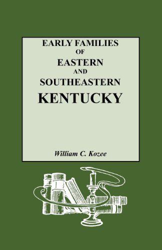 Early Families Of Eastern And Southeastern Kentucky And Their Descendants [Paperback]