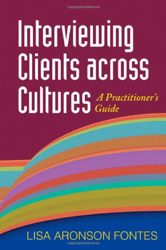 Interviewing Clients across Cultures A Practitioner&39s Guide [Hardcover]