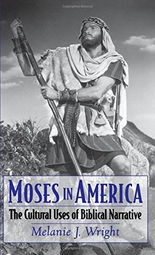 Moses in America The Cultural Uses of Biblical Narrative [Hardcover]