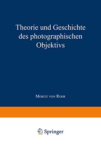 Theorie und Geschichte des Photographischen Objektivs [Paperback]