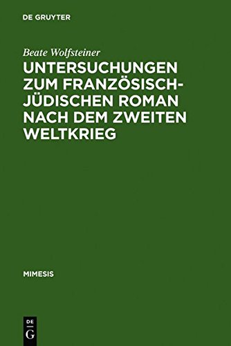 Untersuchungen Zum Franzsisch-Jdischen Roman Nach Dem Zweiten Weltkrieg [Hardcover]
