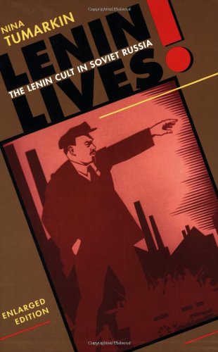 Lenin Lives The Lenin Cult In Soviet Russia, Enlarged Edition [Paperback]
