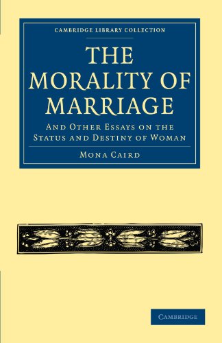 The Morality of Marriage And Other Essays on the Status and Destiny of Woman [Paperback]