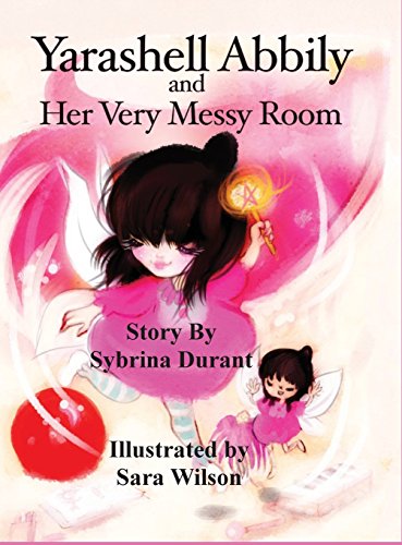 Yarashell Abbily And Her Very Messy Room [Hardcover]
