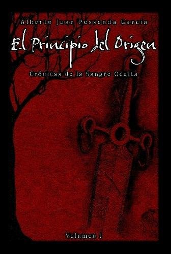 Principio Del Origen, Cronicas de la Sangre Oculta Volumen I [Hardcover]