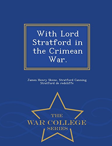 With Lord Stratford In The Crimean War. - War College Series [Paperback]