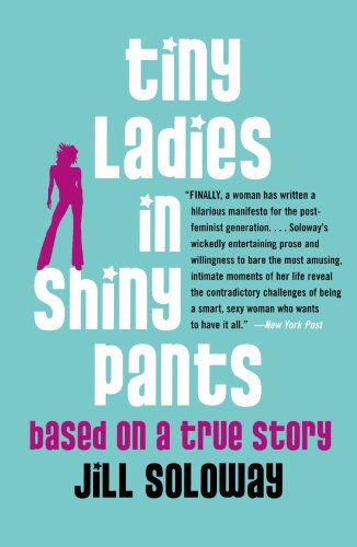 Tiny Ladies in Shiny Pants Based on a True Story [Paperback]