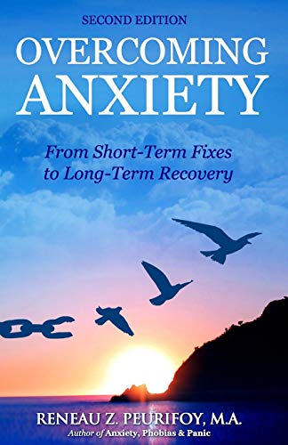 Overcoming Anxiety  From Short-Term Fixes to Long-Term Recovery [Paperback]