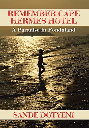 Remember Cape Hermes Hotel  A Paradise in Pondoland [Hardcover]
