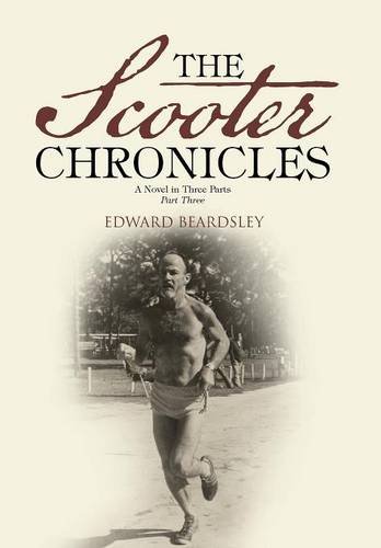 The Scooter Chronicles A Novel In Three Parts - Part Three [Hardcover]