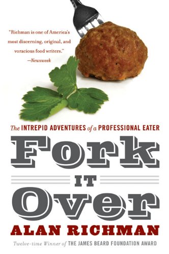 Fork It Over The Intrepid Adventures of a Professional Eater [Paperback]