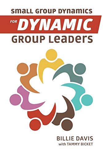 Small Group Dynamics for Dynamic Group Leaders [Paperback]