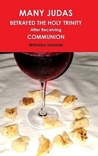 MANY JUDAS BETRAYED the HOLY TRINITY after Receiving COMMUNION [Hardcover]