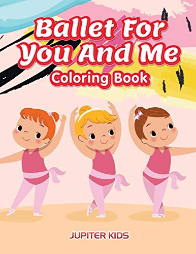 Ballet for You and Me Coloring Book [Paperback]