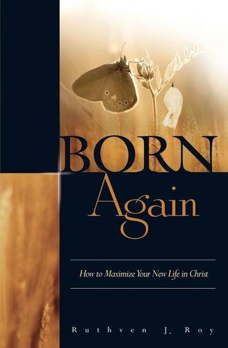 Born Again How To Maximize Your New Life In Christ [Paperback]