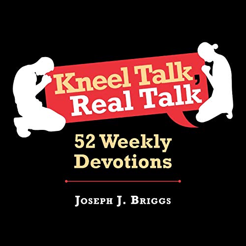 Kneel Talk Real Talk  52 Weekly Devotions [Paperback]