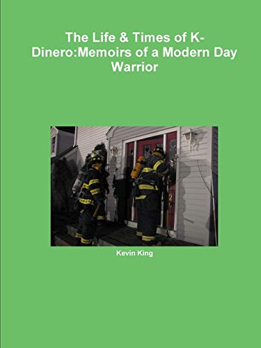 Life and Times of K-Dinero  Memoirs of a Modern Day Warrior [Paperback]