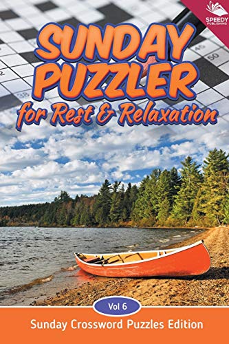 Sunday Puzzler for Rest & Relaxation Vol 6  Sunday Crossword Puzzles Edition [Paperback]