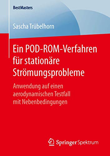 Ein POD-ROM-Verfahren fr stationre Strmungsprobleme Anwendung auf einen aero [Paperback]
