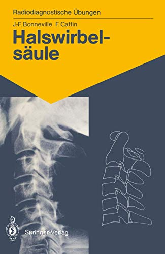 Halswirbelsule 60 diagnostische bungen fr Studenten und praktische Radiologe [Paperback]
