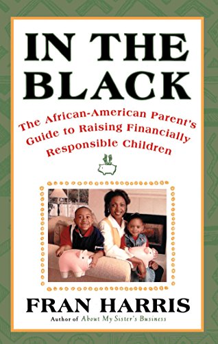 In The Black The African-American Parent&39s Guide to Raising Financially Res [Paperback]