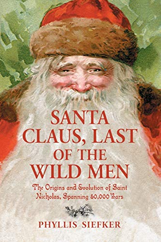 Santa Claus, Last Of The Wild Men The Origins And Evolution Of Saint Nicholas,  [Paperback]