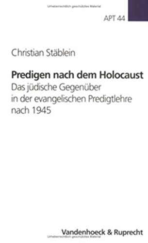 Predigen nach dem Holocaust Das judische Gegenuber in der evangelischen Predigt [Paperback]