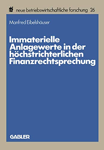 Immaterielle Anlagewerte in der hchstrichterlichen Finanzrechtsprechung [Paperback]
