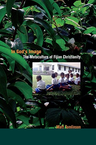 In God&39s Image The Metaculture of Fijian Christianity [Paperback]