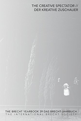 The Brecht Yearbook / Das Brecht-Jahrbuch 39 The Creative Spectator [Paperback]