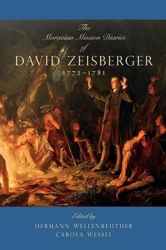 The Moravian Mission Diaries of David Zeisberger 1772&amp82111781 [Paperback]