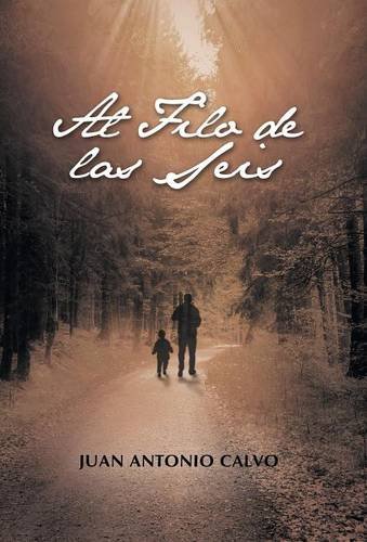 Al Filo De Las Seis (spanish Edition) [Hardcover]