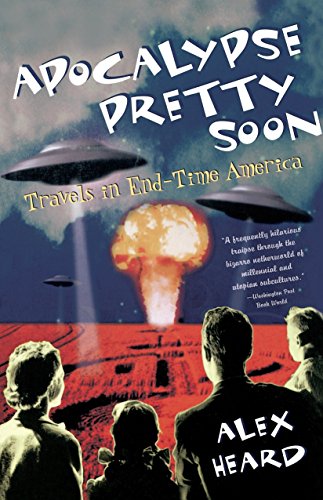 Apocalypse Pretty Soon Travels In End-Time America [Paperback]