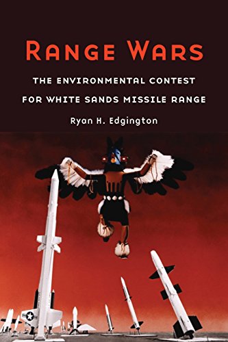 Range Wars The Environmental Contest For White Sands Missile Range [Paperback]