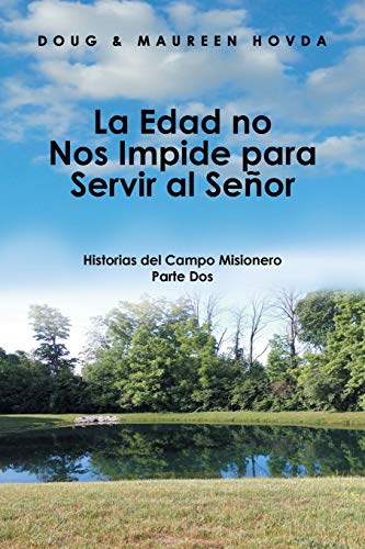 Edad No Nos Impide para Servir Al Seor  Historias Del Campo Misionero [Paperback]