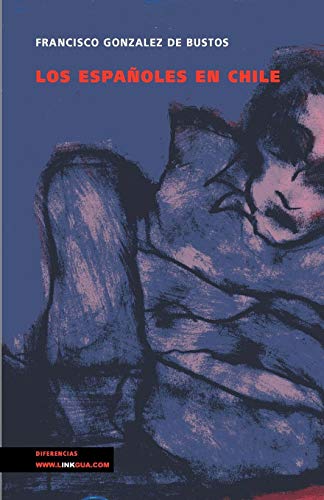 Los espa&241oles en Chile [Paperback]