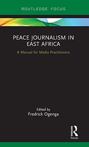 Peace Journalism in East Africa A Manual for Media Practitioners [Hardcover]