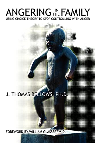 Angering In The Family Using Choice Theory To Stop Controlling With Anger [Paperback]