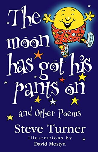 The Moon Has Got His Pants On And Other Poems [Paperback]