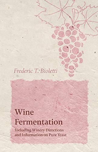 Wine Fermentation - Including Winery Directions and Information on Pure Yeast [Paperback]