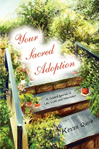 Your Sacred Adoption A Guided Journal Of Life, Love And Memories [Paperback]