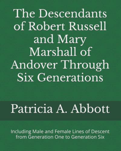 Descendants of Robert Russell and Mary Marshall of Andover Through Six Generatio [Paperback]