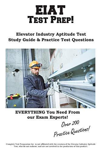 EIAT Test Prep  Complete Elevator Industry Aptitude Test Study Guide and Practi [Paperback]