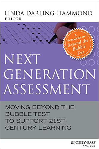 Next Generation Assessment Moving Beyond the Bubble Test to Support 21st Centur [Paperback]